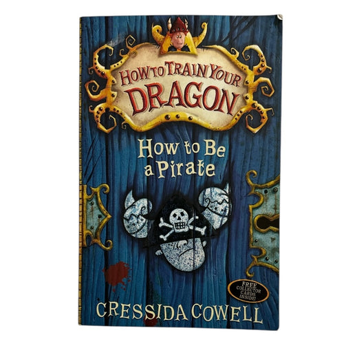 How to Train Your Dragon: How to Be a Pirate // Cressida Cowell