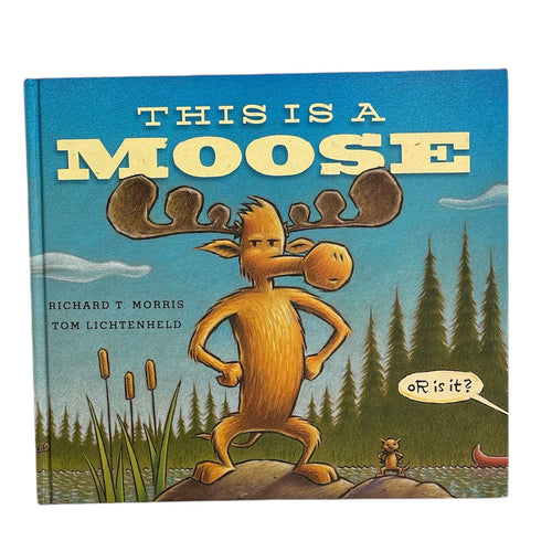 This Is a Moose // Richard T. Morris