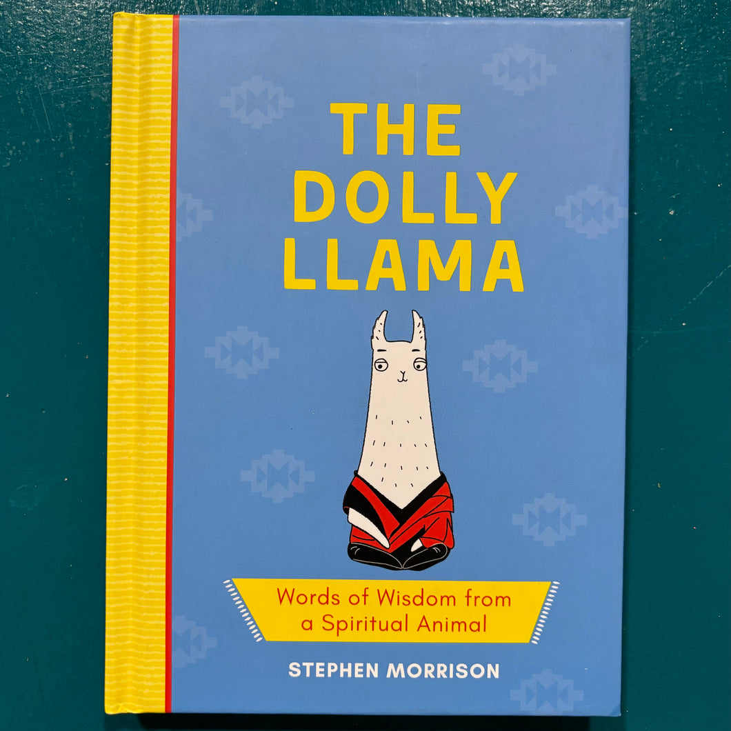 The Dolly Llama: Words of Wisdom from a Spiritual Animal