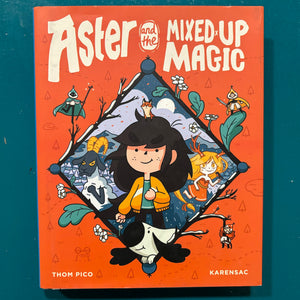 Aster and the Mixed Up Magic // Thom Pico