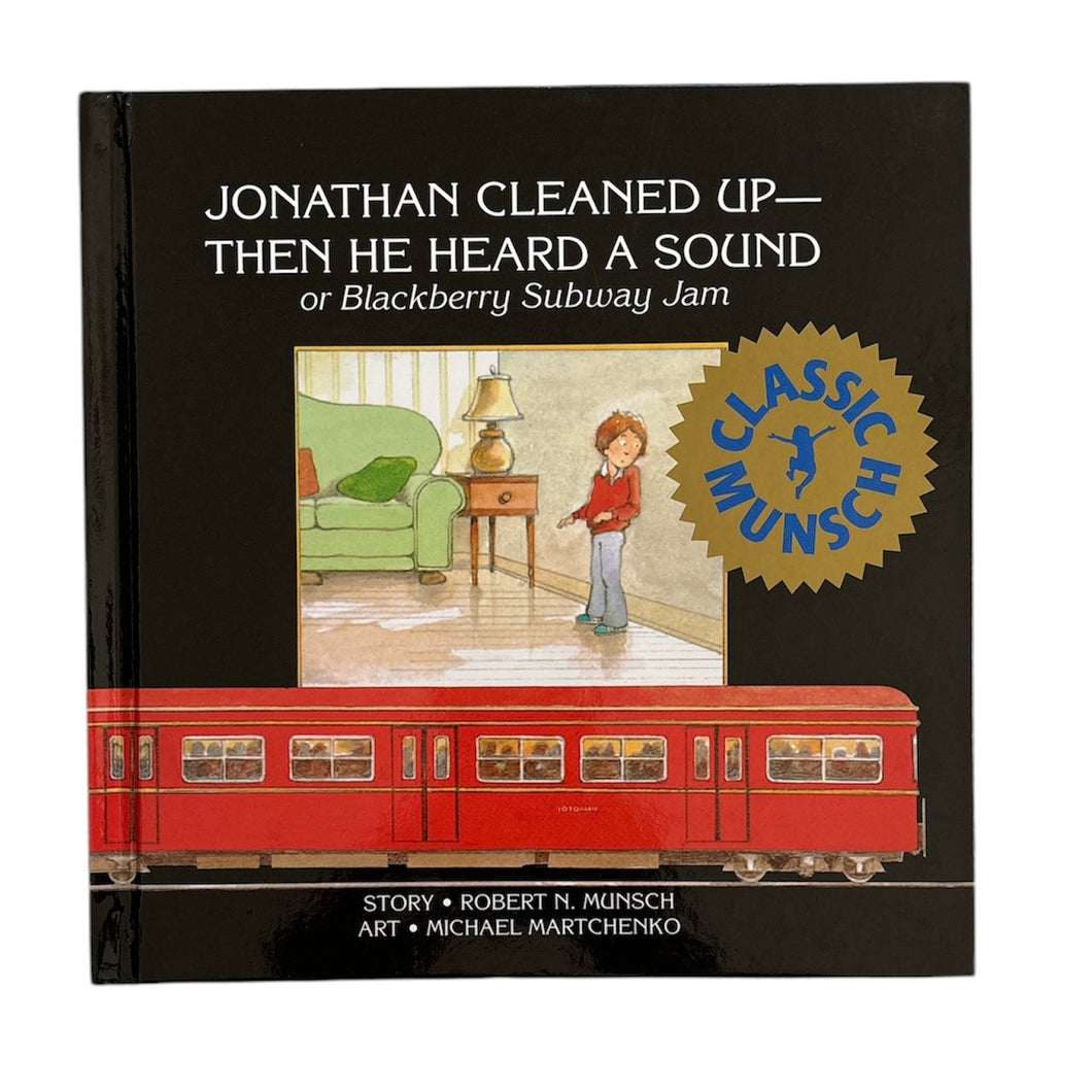 Jonathan Cleaned Up - Then He Heard a Sound // Robert Munsch