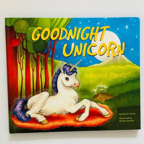 Goodnight Unicorn: A Magical Parody