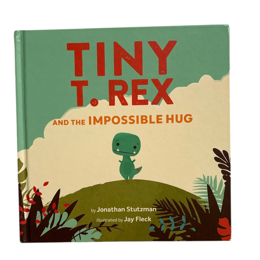 Tiny T. Rex and the Impossible Hug // Jobathan Stutzman