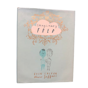 Imaginary Fred // Eoin Colfer & Oliver Jeffers