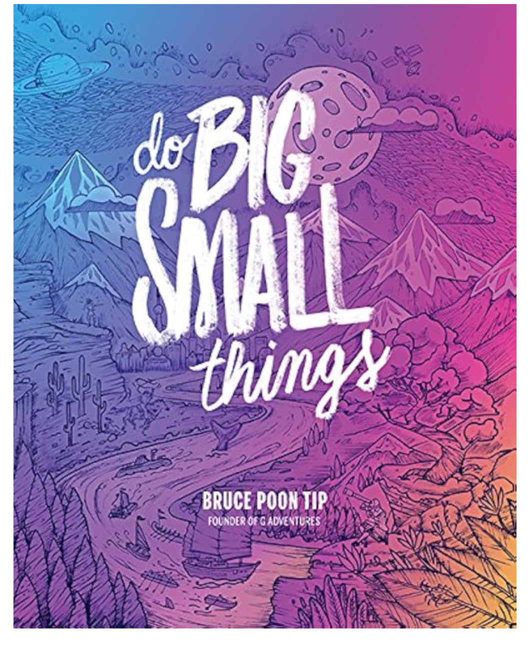 Do Big Small Things // Bruce Poon Tip (Adult)