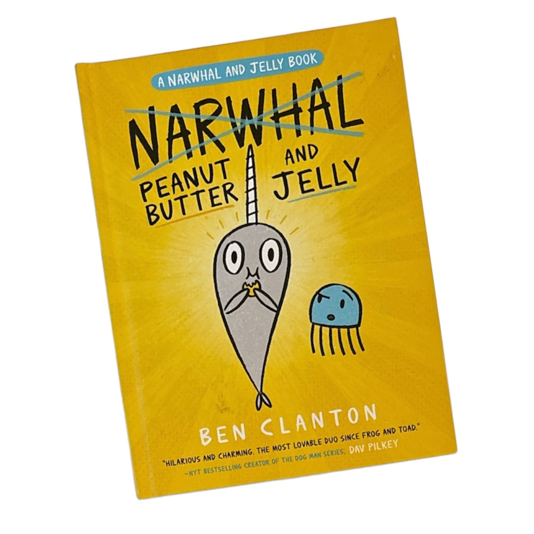 Narwhal: Peanut Butter and Jelly (Book 3) // Ben Clanton