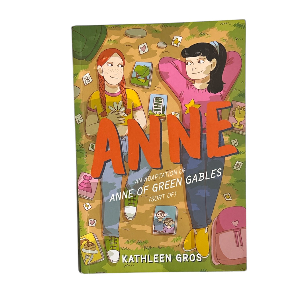 Anne: An Adaptation of Anne of Green Gables (Sort Of) // Kathleen Gros