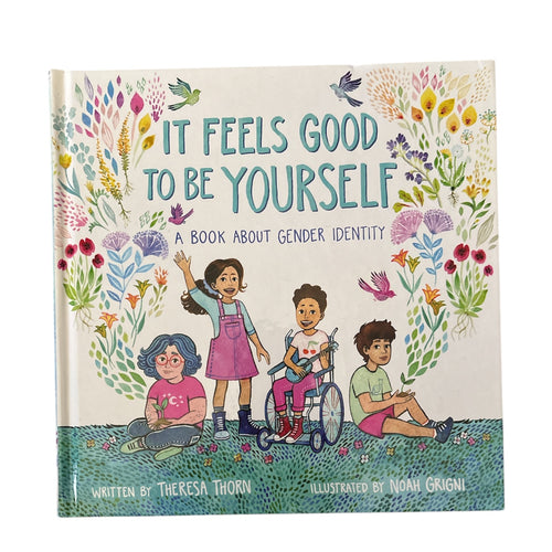 It Feels Good to Be Yourself: A Book About Gender Identity