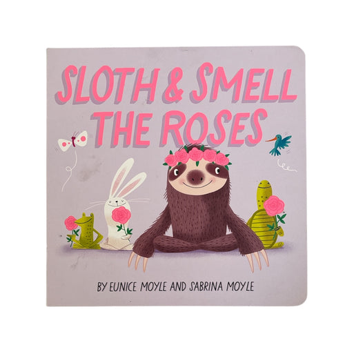 Sloth & Smell the Roses