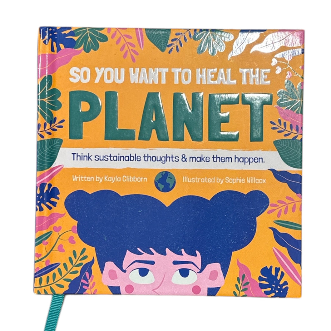 So You Want To Heal the Planet